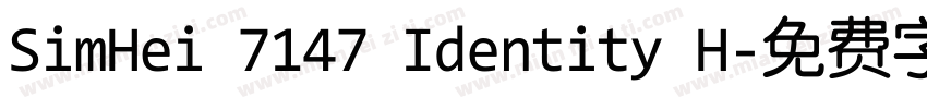 SimHei 7147 Identity H字体转换